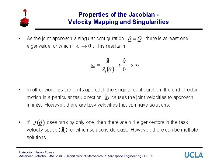 Properties of the Jacobian Velocity Mapping and Singularities • As the joint approach a