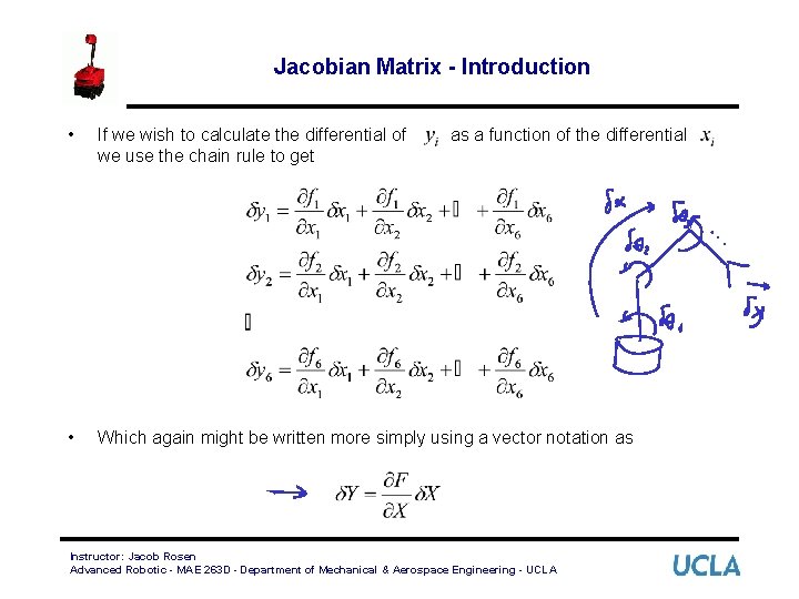 Jacobian Matrix - Introduction • If we wish to calculate the differential of we