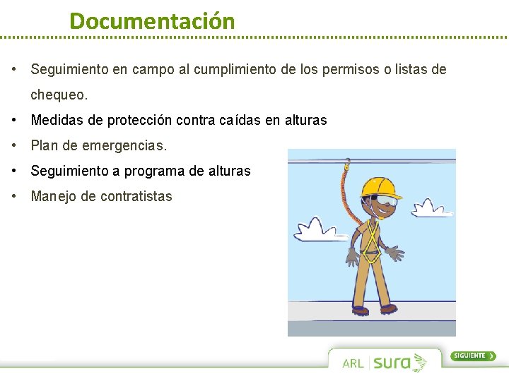 Documentación • Seguimiento en campo al cumplimiento de los permisos o listas de chequeo.