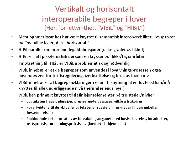 Vertikalt og horisontalt interoperabile begreper i lover (Her, for lettvinthet: ”VIBi. L” og ”HIBi.