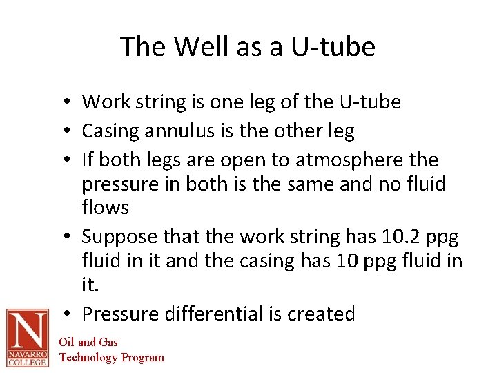 The Well as a U-tube • Work string is one leg of the U-tube