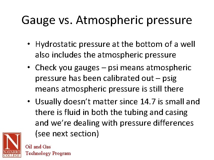 Gauge vs. Atmospheric pressure • Hydrostatic pressure at the bottom of a well also