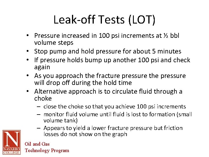 Leak-off Tests (LOT) • Pressure increased in 100 psi increments at ½ bbl volume