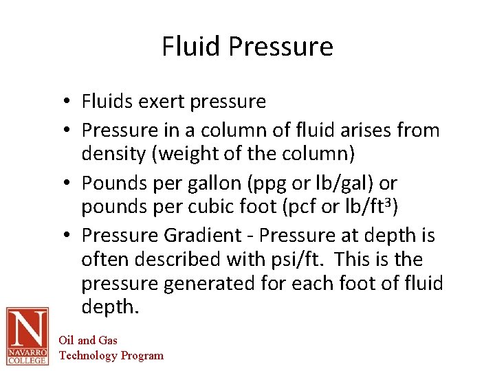 Fluid Pressure • Fluids exert pressure • Pressure in a column of fluid arises
