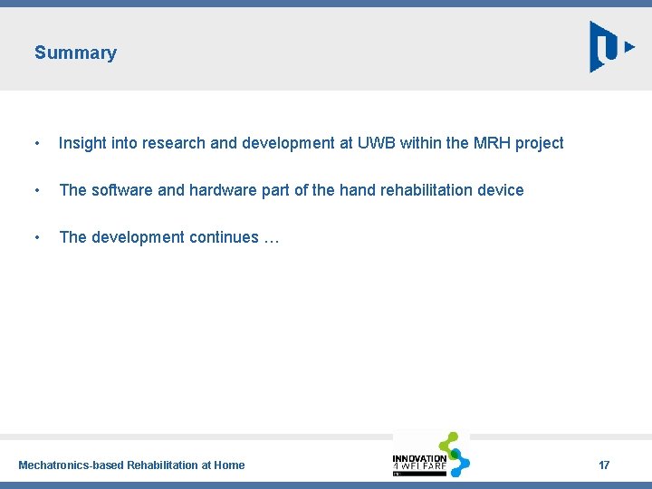 Summary • Insight into research and development at UWB within the MRH project •