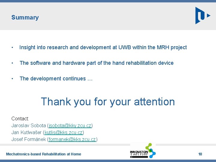 Summary • Insight into research and development at UWB within the MRH project •
