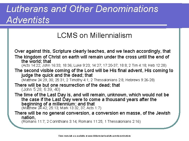 Lutherans and Other Denominations Adventists LCMS on Millennialism Over against this, Scripture clearly teaches,