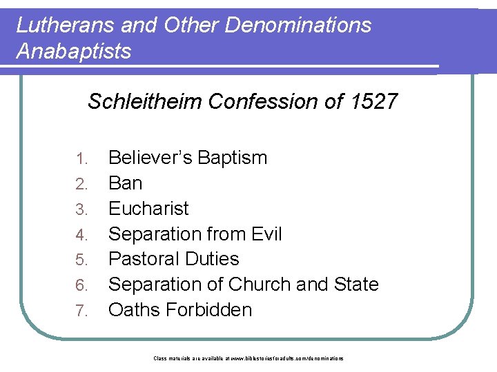 Lutherans and Other Denominations Anabaptists Schleitheim Confession of 1527 1. 2. 3. 4. 5.