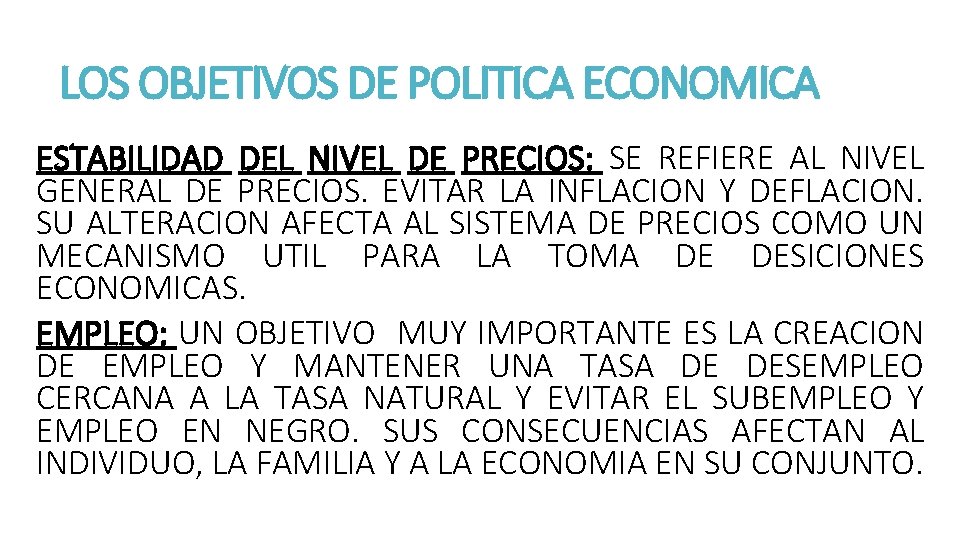 LOS OBJETIVOS DE POLITICA ECONOMICA ESTABILIDAD DEL NIVEL DE PRECIOS: SE REFIERE AL NIVEL