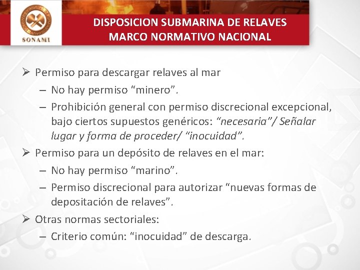 DISPOSICION SUBMARINA DE RELAVES MARCO NORMATIVO NACIONAL Ø Permiso para descargar relaves al mar