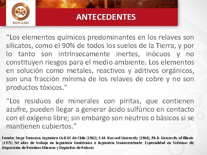 ANTECEDENTES “Los elementos químicos predominantes en los relaves son silicatos, como el 90% de