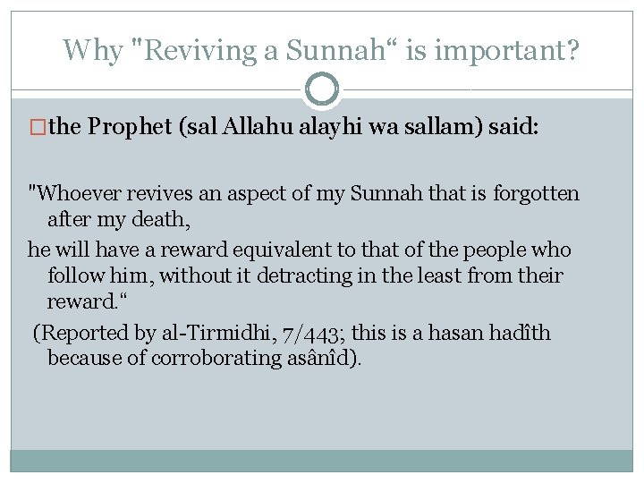 Why "Reviving a Sunnah“ is important? �the Prophet (sal Allahu alayhi wa sallam) said: