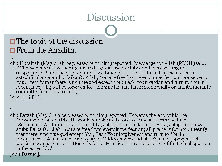 Discussion � The topic of the discussion � From the Ahadith: 1. Abu Hurairah