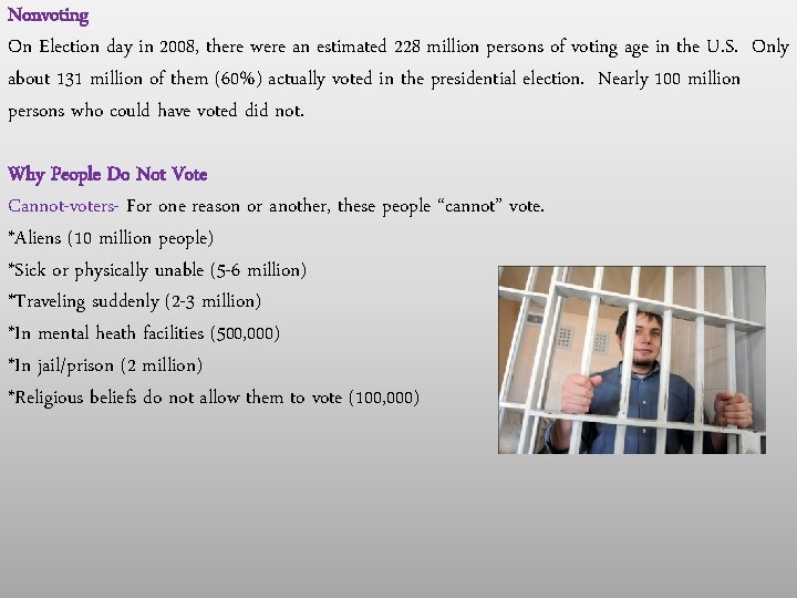 Nonvoting On Election day in 2008, there were an estimated 228 million persons of