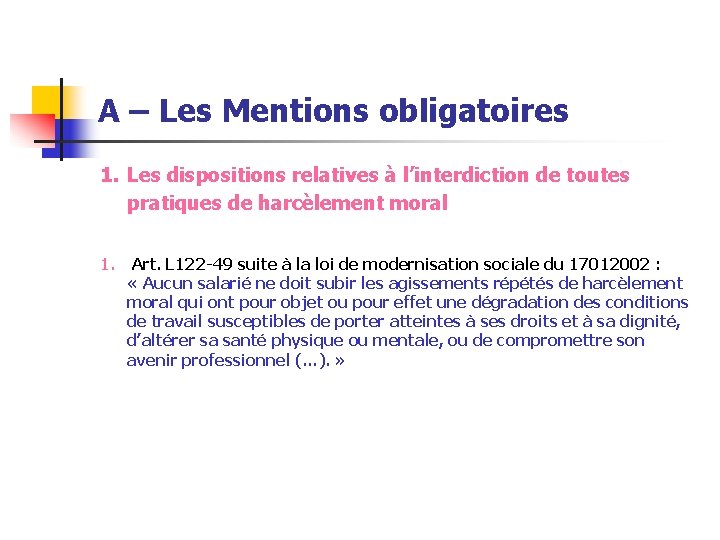 A – Les Mentions obligatoires 1. Les dispositions relatives à l’interdiction de toutes pratiques A – Les Mentions obligatoires 1. Les dispositions relatives à l’interdiction de toutes pratiques