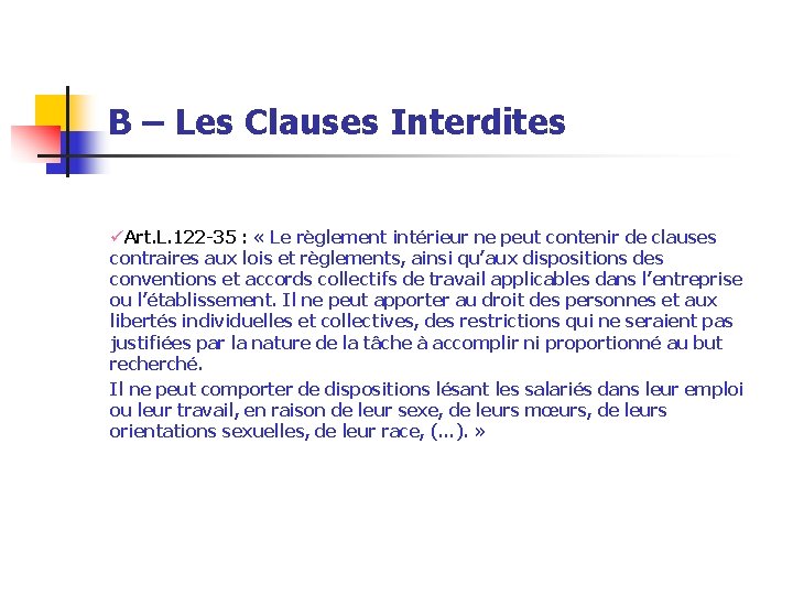 B – Les Clauses Interdites üArt. L. 122 -35 : « Le règlement intérieur B – Les Clauses Interdites üArt. L. 122 -35 : « Le règlement intérieur