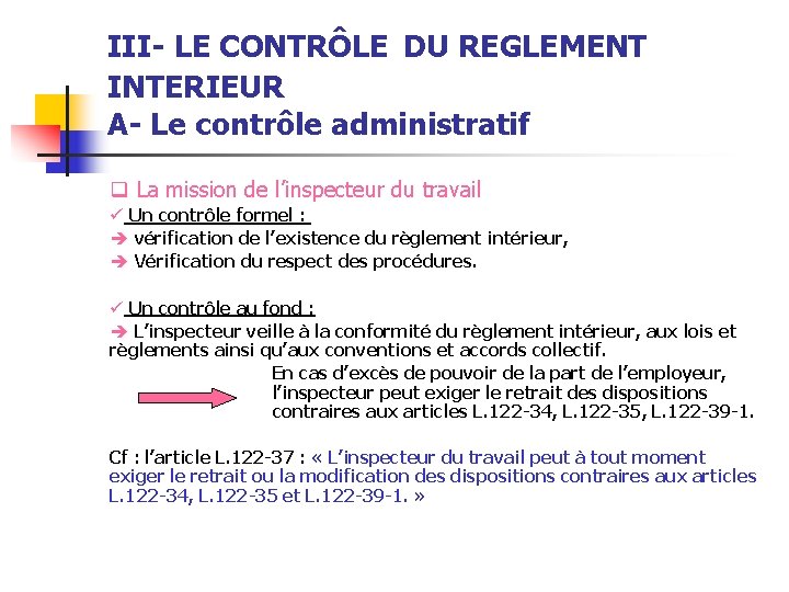 III- LE CONTRÔLE DU REGLEMENT INTERIEUR A- Le contrôle administratif q La mission de III- LE CONTRÔLE DU REGLEMENT INTERIEUR A- Le contrôle administratif q La mission de
