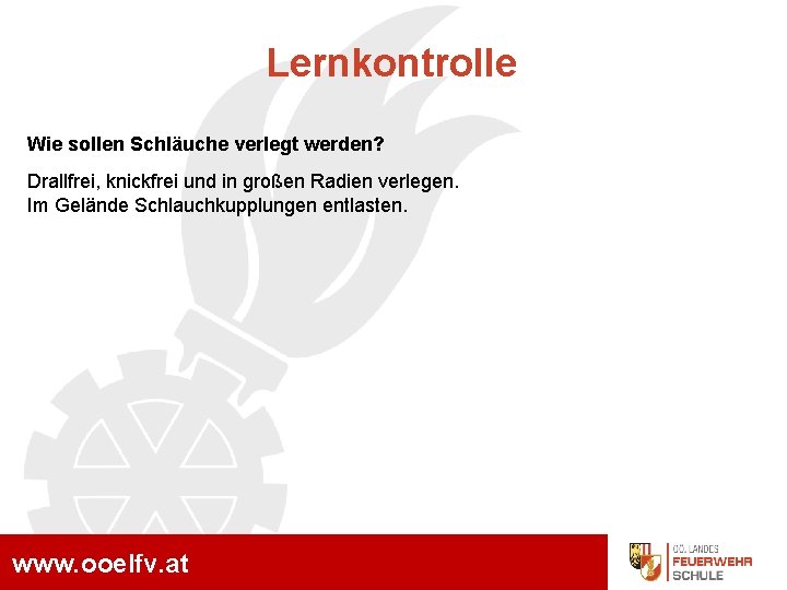 Lernkontrolle Wie sollen Schläuche verlegt werden? Maschinisten Ausbildung Drallfrei, knickfrei und in großen Radien