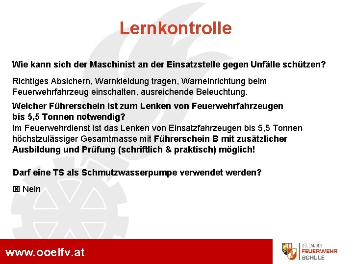 Lernkontrolle Wie kann sich der Maschinist an der Einsatzstelle gegen Unfälle schützen? Richtiges Absichern,