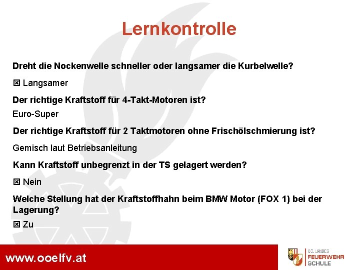 Lernkontrolle Dreht die Nockenwelle schneller oder langsamer die Kurbelwelle? Langsamer Der richtige Kraftstoff für