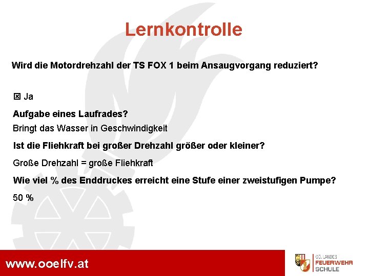 Lernkontrolle Wird die Motordrehzahl der TS FOX 1 beim Ansaugvorgang reduziert? Ja Aufgabe eines