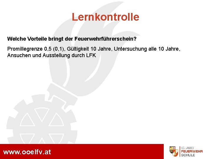 Lernkontrolle Welche Vorteile bringt der Feuerwehrführerschein? Maschinisten Ausbildung Promillegrenze 0, 5 (0, 1), Gültigkeit