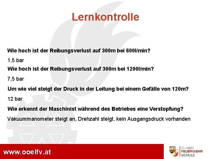 Lernkontrolle Wie hoch ist der Reibungsverlust auf 300 m bei 600 l/min? 1, 5