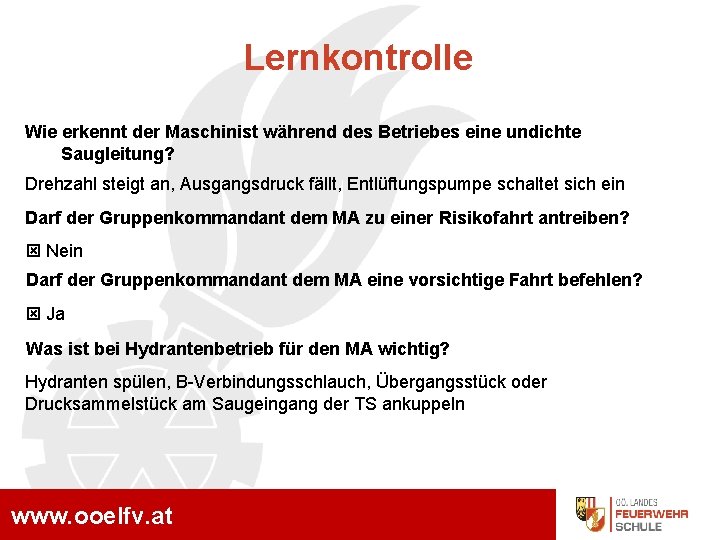 Lernkontrolle Wie erkennt der Maschinist während des Betriebes eine undichte Saugleitung? Drehzahl steigt an,