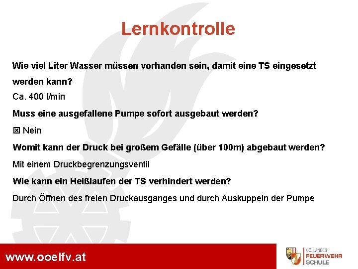 Lernkontrolle Wie viel Liter Wasser müssen vorhanden sein, damit eine TS eingesetzt werden kann?