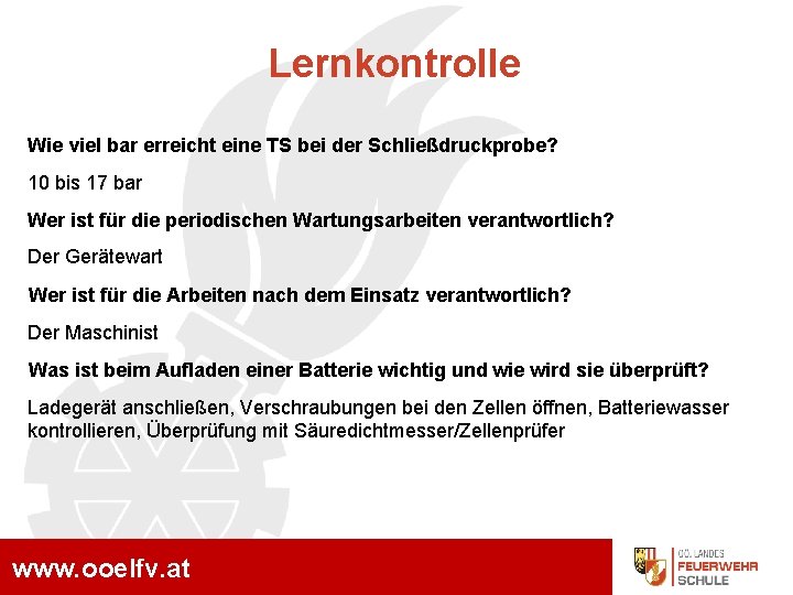 Lernkontrolle Wie viel bar erreicht eine TS bei der Schließdruckprobe? 10 bis 17 bar