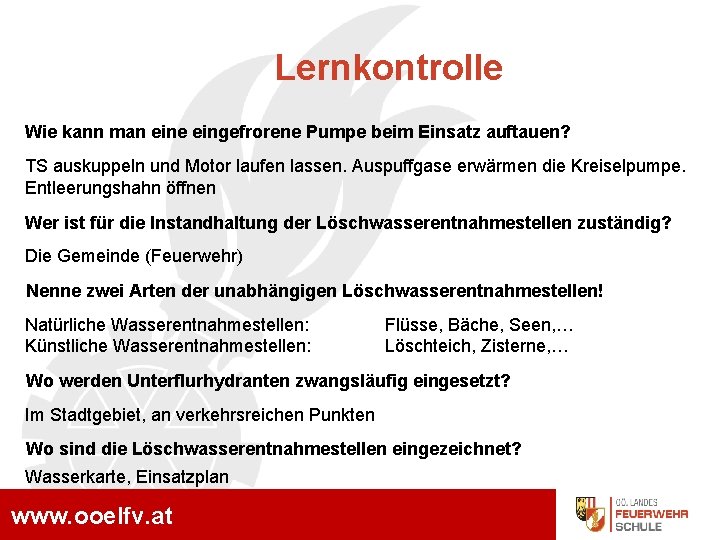 Lernkontrolle Wie kann man eine eingefrorene Pumpe beim Einsatz auftauen? TS auskuppeln und Motor