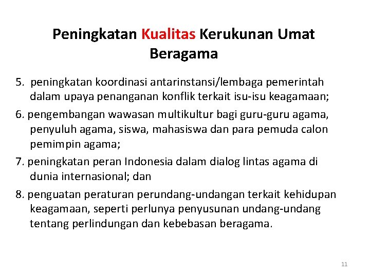 Peningkatan Kualitas Kerukunan Umat Beragama 5. peningkatan koordinasi antarinstansi/lembaga pemerintah dalam upaya penanganan konflik