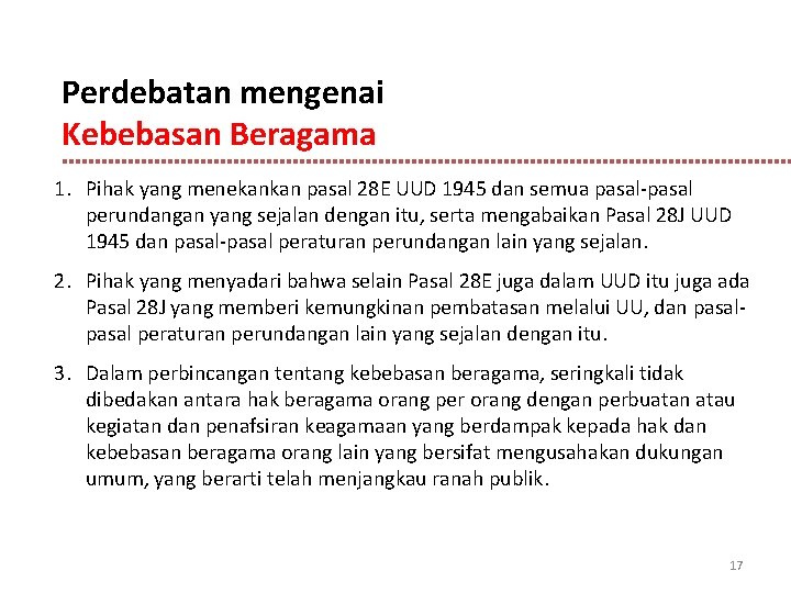 Perdebatan mengenai Kebebasan Beragama 1. Pihak yang menekankan pasal 28 E UUD 1945 dan