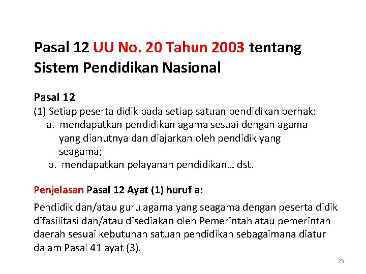 Pasal 12 UU No. 20 Tahun 2003 tentang Sistem Pendidikan Nasional Pasal 12 (1)