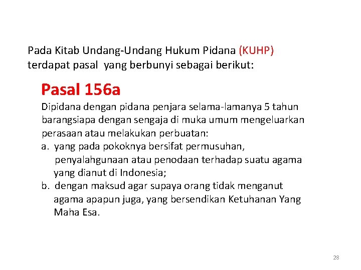Pada Kitab Undang-Undang Hukum Pidana (KUHP) terdapat pasal yang berbunyi sebagai berikut: Pasal 156