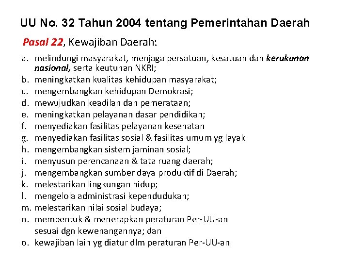 UU No. 32 Tahun 2004 tentang Pemerintahan Daerah Pasal 22, Kewajiban Daerah: a. melindungi