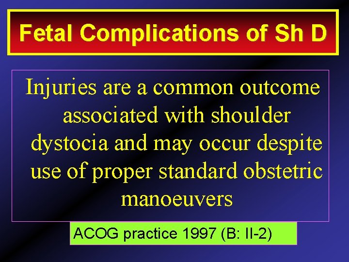Fetal Complications of Sh D Injuries are a common outcome associated with shoulder dystocia