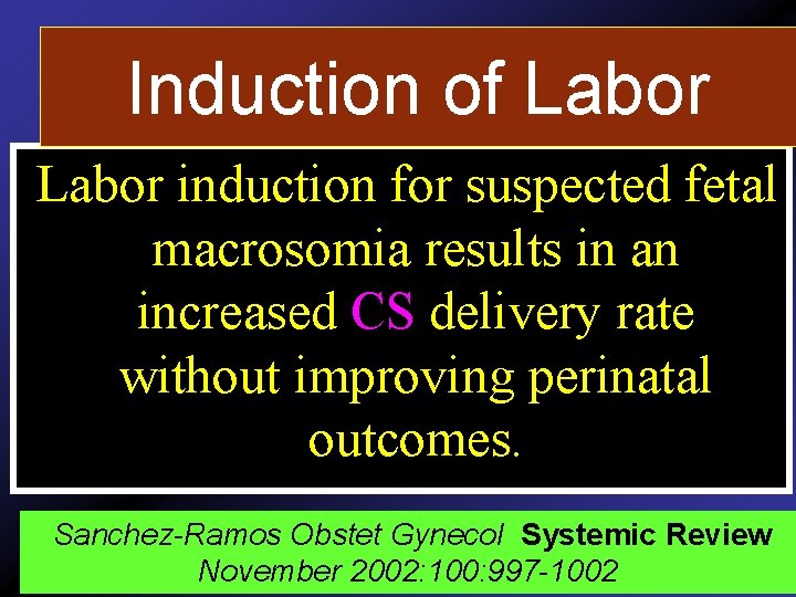 Induction of Labor induction for suspected fetal macrosomia results in an increased CS delivery