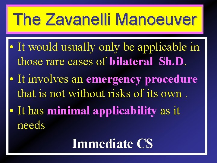 Zavanelli maneuver The Zavanelli Manoeuver • It would usually only be applicable in those