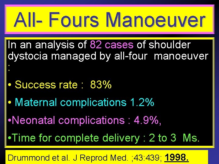 All- Fours Manoeuver In an analysis of 82 cases of shoulder dystocia managed by