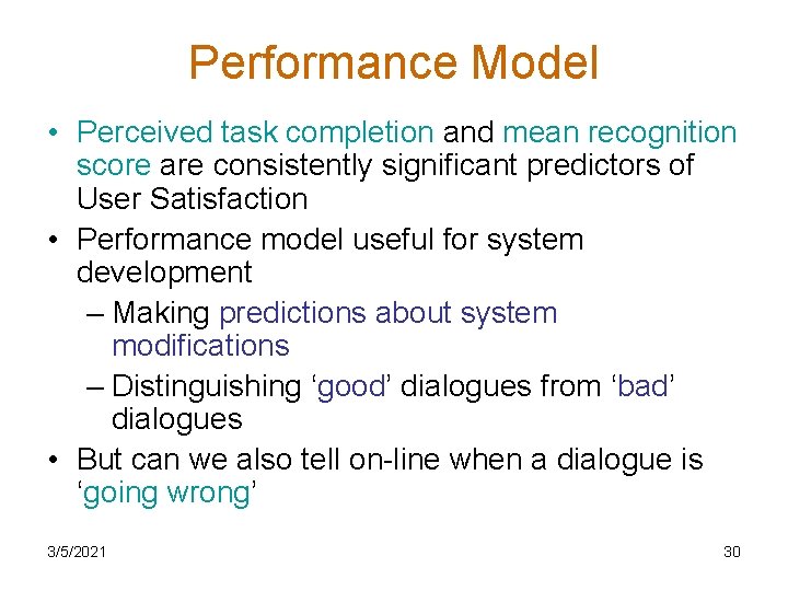 Performance Model • Perceived task completion and mean recognition score are consistently significant predictors