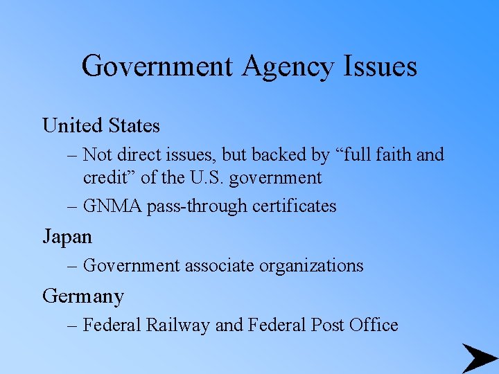 Government Agency Issues United States – Not direct issues, but backed by “full faith