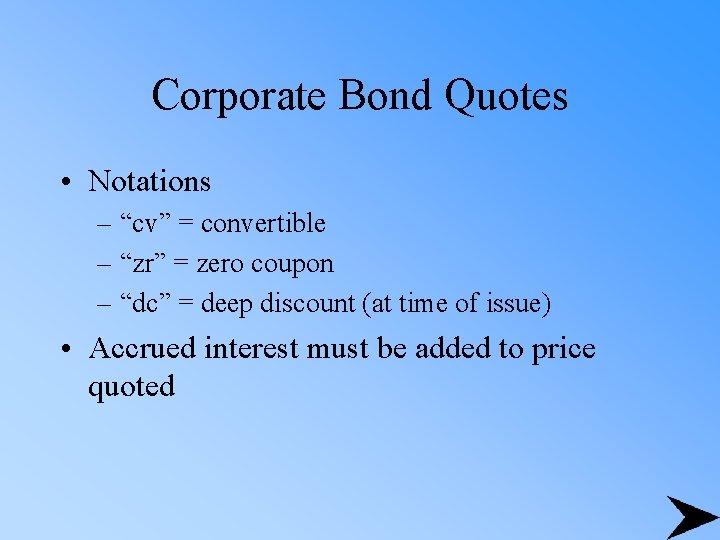 Corporate Bond Quotes • Notations – “cv” = convertible – “zr” = zero coupon