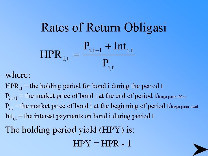 Rates of Return Obligasi where: HPRi, t = the holding period for bond i
