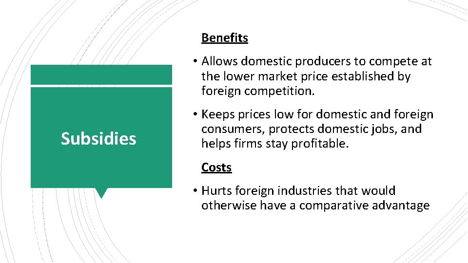Benefits • Allows domestic producers to compete at the lower market price established by