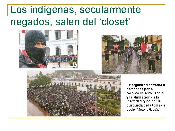 Los indígenas, secularmente negados, salen del ‘closet’ Se organizan en torno a demandas por