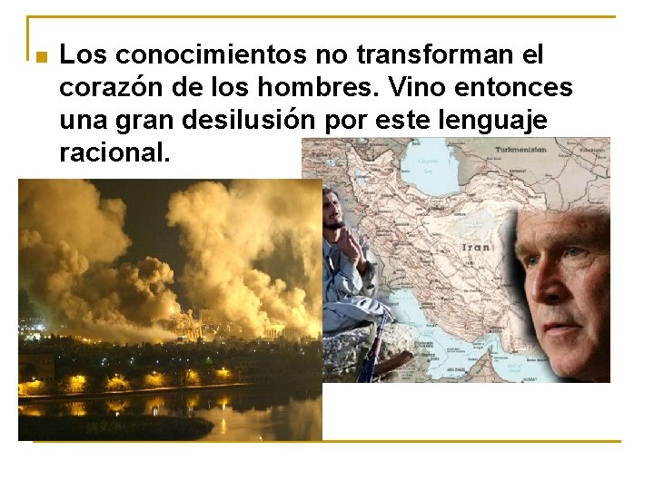 n Los conocimientos no transforman el corazón de los hombres. Vino entonces una gran