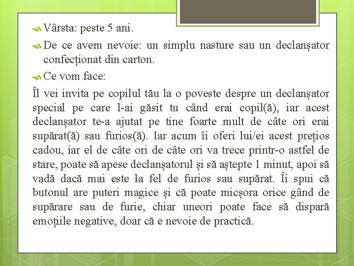  Vârsta: peste 5 ani. De ce avem nevoie: un simplu nasture sau un