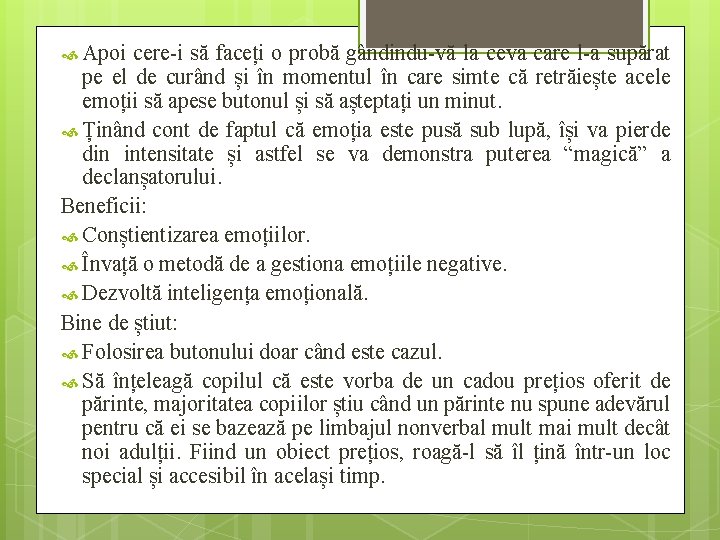  Apoi cere-i să faceți o probă gândindu-vă la ceva care l-a supărat pe