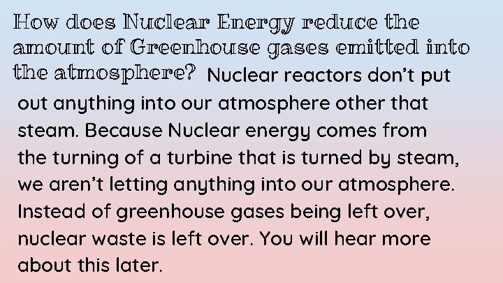 How does Nuclear Energy reduce the amount of Greenhouse gases emitted into the atmosphere?